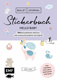 Bullet Journal – Stickerbuch Hello Baby: 650 bezaubernde Sprüche und Schmuckelemente zur Geburt