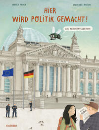 Hier wird Politik gemacht! – Das Reichstagsgebäude