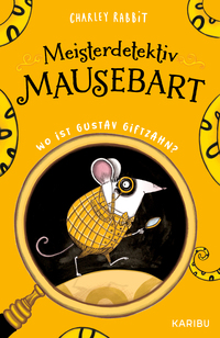 Meisterdetektiv Mausebart – Wo ist Gustav Giftzahn? Ein Mäusekrimi (Band 1)