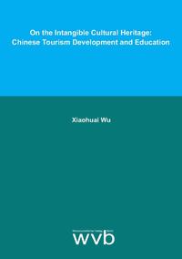On the Intangible Cultural Heritage: Chinese Tourism Development and Education