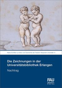 Die Zeichnungen in der Universitätsbibliothek Erlangen