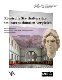 Römische Statthaltersitze im internationalen Vergleich