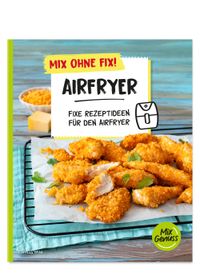 Mix ohne Fix! Airfryer
