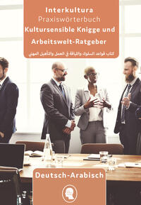 Interkultura Arbeits- und Ausbildungs-Knigge Deutsch-Arabisch E-Book