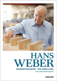 Hans Weber Faszination Bauen – ein Leben lang