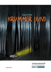 Krummer Hund – Juliane Pickel – Schülerarbeitsheft – Realschule und Werkrealschule