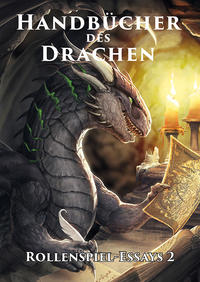 Handbücher des Drachen: Rollenspiel-Essays 2