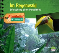 Abenteuer & Wissen: Im Regenwald