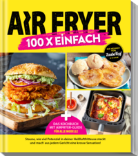 Zaubertopf – AIR FRYER 100 x einfach