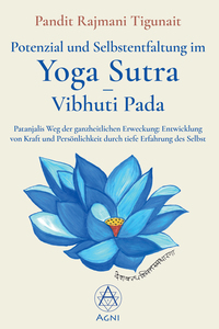 Potenzial und Selbstentfaltung im Yoga Sutra – Vibhuti Pada