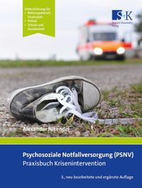 Psychosoziale Notfallversorgung (PSNV) – Praxisbuch Krisenintervention