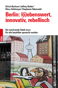 Berlin: l(i)ebenswert, innovativ, rebellisch