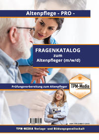 Altenpfleger (m/w/d) PRO - Fragenkatalog mit Lösungsbogen (Buch-/Printversion) mit über 1500 Lernfragen