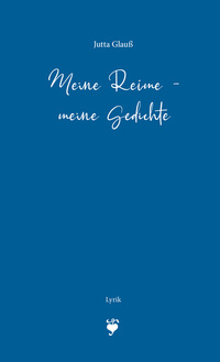 Meine Reime – meine Gedichte