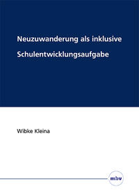 Neuzuwanderung als inklusive Schulentwicklungsaufgabe