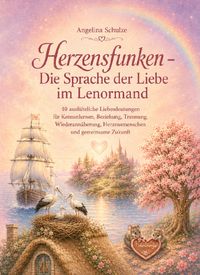 Herzensfunken – Die Sprache der Liebe im Lenormand