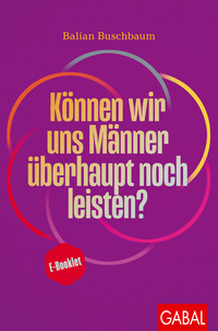 Können wir uns Männer überhaupt noch leisten?