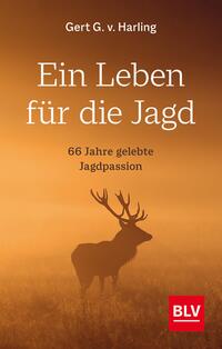 Ein Leben für die Jagd (Jagdbuch des Jahres 2021)