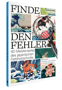 Finde den Fehler – 40 Meisterwerke des japanischen Farbholzschnitts