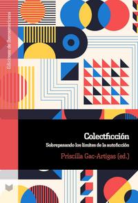Colectficción : sobrepasando los límites de la autoficción