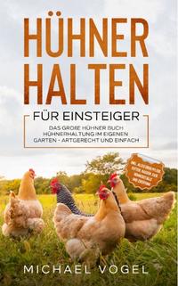 Hühner halten für Einsteiger