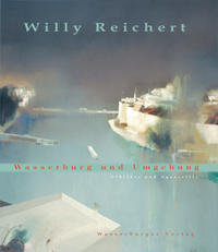 Willy Reichert. Wasserburg und Umgebung