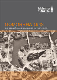 Gomorrha 1943. Die Zerstörung Hamburgs im Luftkrieg