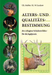 Alters- und Qualitätsbestimmung des erlegten Schalenwildes für die Jagdpraxis