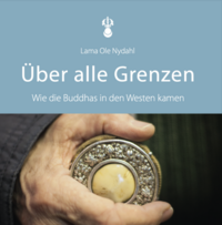 Lama Ole Nydahl - Über alle Grenzen