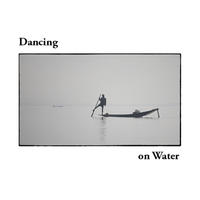 Dancing on Water