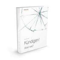 Kündigen! Aber wie?