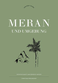 Holyday Guide – Meran und Umgebung