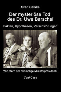 Der mysteriöse Tod des Dr. Uwe Barschel