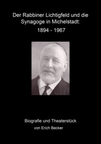 Der Rabbiner Lichtigfeld und die Synagoge in Michelstadt: 1894 - 1967