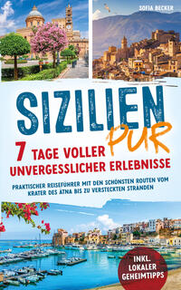 Sizilien pur – 7 Tage voller unvergesslicher Erlebnisse