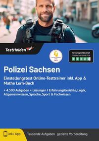 Polizei Sachsen: Einstellungstest Online-Testtrainer inkl. App & Mathe Lern-Buch | + 4.500 Aufgaben + Lösungen I Erfahrungsberichte, Logik, Allgemeinwissen, Sprache, Sport & Fachwissen