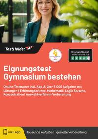 Eignungstest: Gymnasium bestehen | Online-Testtrainer inkl. App & über 5.000 Aufgaben mit Lösungen I Erfahrungsberichte, Mathematik, Logik, Sprache, Konzentration I Auswahlverfahren Vorbereitung