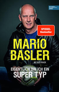 Mario Basler – Eigentlich bin ich ein super Typ