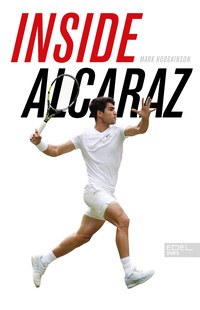 Inside Alcaraz – Die erste Biografie zum kommenden Superstar im Herrentennis
