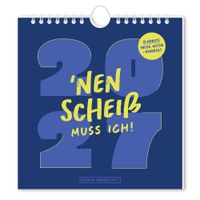 Postkartenkalender 2027 'Nen Scheiß muss ich!