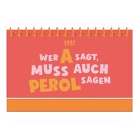 Mini-Kalender Colour Up 2027 Wer A sagt, muss auch PEROL sagen