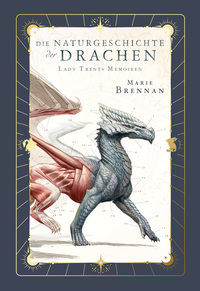 Lady Trents Memoiren – Die Naturgeschichte der Drachen 1 Neue Edition