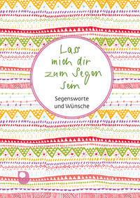Lass mich dir zum Segen sein