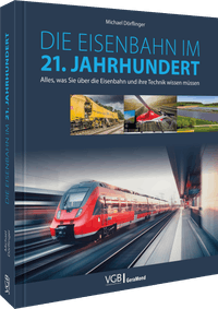 Die Eisenbahn im 21. Jahrhundert