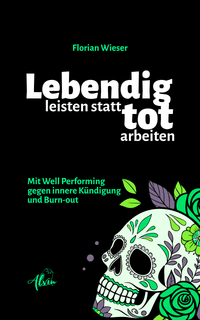 Lebendig leisten statt tot arbeiten