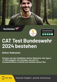 CAT Test Bundeswehr 2025 bestehen: Online Testtrainer Trainiere mit dem TestHelden Online-Testtrainer inkl. App in +5.000 Aufgaben mit Lösungen, was dich im Auswahlverfahren erwartet und meistere deinen Test