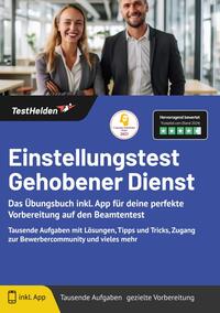Einstellungstest Gehobener Dienst: Das Übungsbuch inkl. App für deine perfekte Vorbereitung auf den Beamtentest | Tausende Aufgaben mit Lösungen, Tipps und Tricks, Zugang zur Bewerbercommunity und vieles mehr