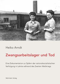 Zwangsarbeitslager und Tod
