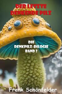 Der letzte denkende Pilz
