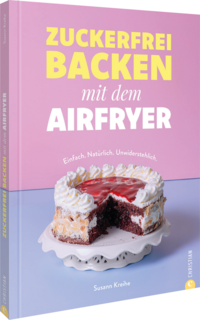 Zuckerfrei backen mit dem Airfryer